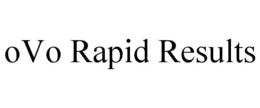 OVO RAPID RESULTS trademark