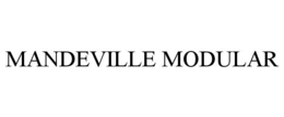 MANDEVILLE MODULAR trademark