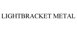 LIGHTBRACKET METAL trademark