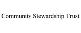 COMMUNITY STEWARDSHIP TRUST trademark