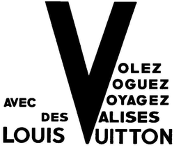 VOLEZ VOGUEZ VOYAGEZ AVEC DES VALISES LOUIS VUITTON trademark
