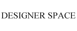 DESIGNER SPACE trademark