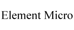 ELEMENT MICRO trademark