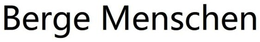 BERGE MENSCHEN trademark