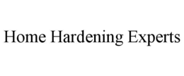 HOME HARDENING EXPERTS trademark