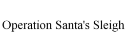 OPERATION SANTA'S SLEIGH trademark