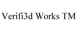 VERIFI3D WORKS TM trademark