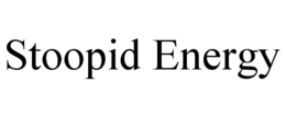 STOOPID ENERGY trademark