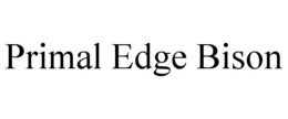PRIMAL EDGE BISON trademark