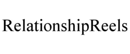 RELATIONSHIPREELS trademark