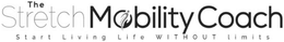 THE STRETCH MOBILITY COACH START LIVING LIFE WITHOUT LIMITS trademark
