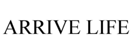 ARRIVE LIFE trademark