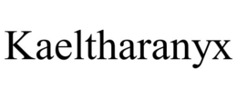 KAELTHARANYX trademark
