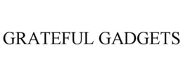 GRATEFUL GADGETS trademark