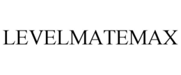 LEVELMATEMAX trademark