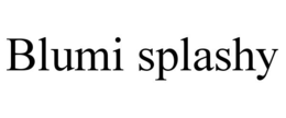 BLUMI SPLASHY trademark