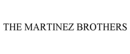 THE MARTINEZ BROTHERS trademark