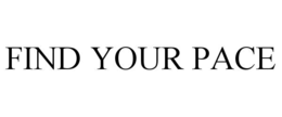 FIND YOUR PACE trademark
