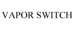 VAPOR SWITCH trademark
