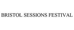BRISTOL SESSIONS FESTIVAL trademark