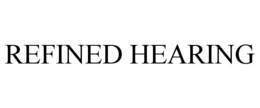 REFINED HEARING trademark