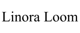LINORA LOOM trademark