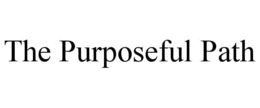 THE PURPOSEFUL PATH trademark