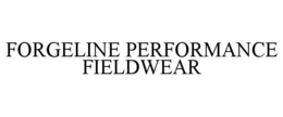 FORGELINE PERFORMANCE FIELDWEAR trademark