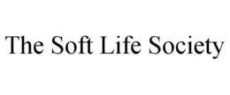THE SOFT LIFE SOCIETY trademark