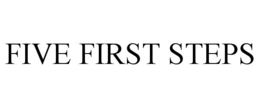 FIVE FIRST STEPS trademark