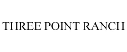 THREE POINT RANCH trademark