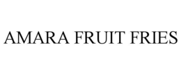 AMARA FRUIT FRIES trademark