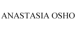 ANASTASIA OSHO trademark