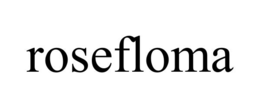 ROSEFLOMA trademark