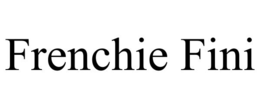 FRENCHIE FINI trademark