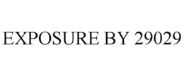 EXPOSURE BY 29029 trademark