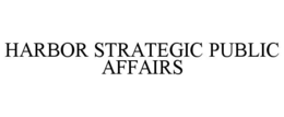 HARBOR STRATEGIC PUBLIC AFFAIRS trademark