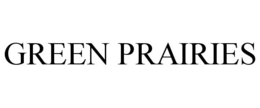 GREEN PRAIRIES trademark