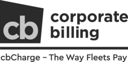 CB CORPORATE BILLING CBCHARGE - THE WAY FLEETS PAY trademark