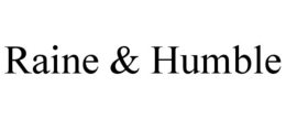 RAINE & HUMBLE trademark