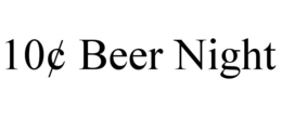 10¢ BEER NIGHT trademark
