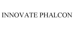 INNOVATE PHALCON trademark