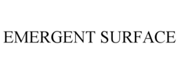 EMERGENT SURFACE trademark