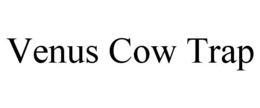 VENUS COW TRAP trademark