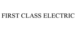 FIRST CLASS ELECTRIC trademark