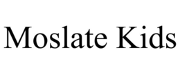 MOSLATE KIDS trademark