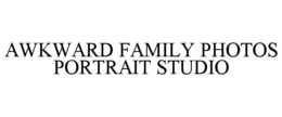 AWKWARD FAMILY PHOTOS PORTRAIT STUDIO trademark