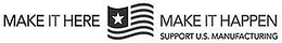 MAKE IT HERE MAKE IT HAPPEN SUPPORT U.S. MANUFACTURING trademark