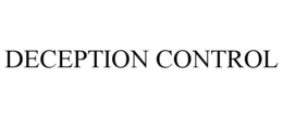DECEPTION CONTROL trademark