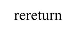 RERETURN trademark